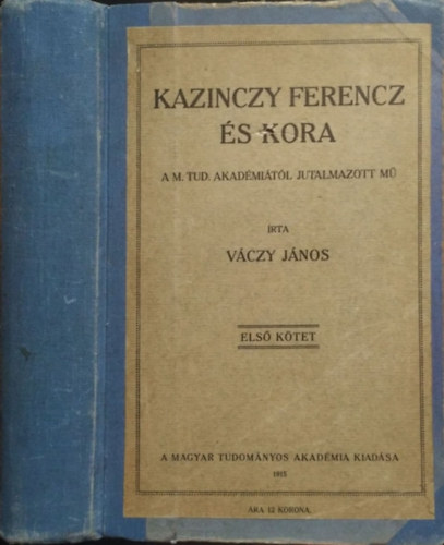 Váczy János: Kazinczy Ferencz és kora I. kötet