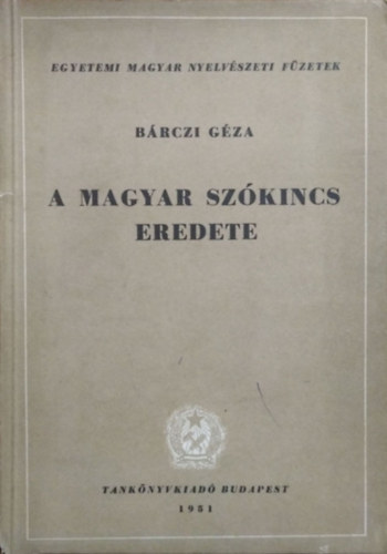 Bárczi Géza: A magyar szókincs eredete