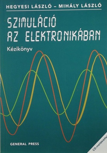 Mihály László, Hegyesi László: Szimuláció az elektronikában - A középiskolák I-IV. osztálya számára