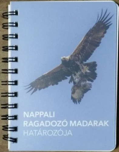 Haraszthy László - Bagyura János - Hadarics Tibor (szerk.): Nappali ragadozó madarak határozója
