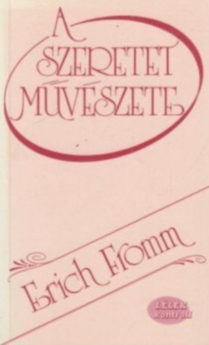 Erich Fromm: A szeretet művészete