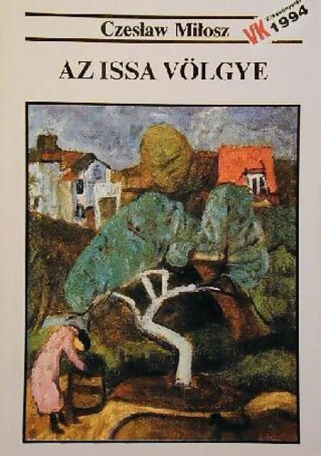 Czeslaw Milosz: Az issa völgye