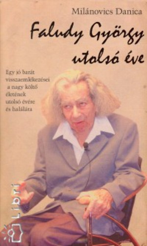 Milánovics Danica: Faludy György utolsó éve