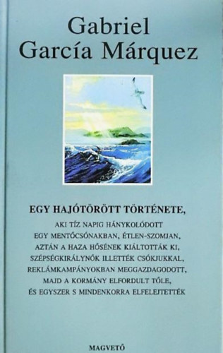 Gabriel García Márquez: Egy hajótörött története ...
