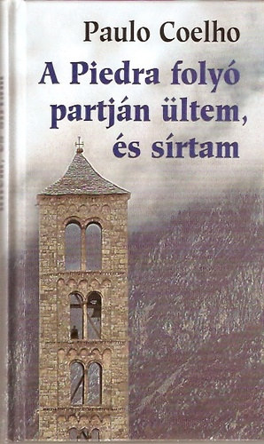 Paulo Coelho: A Piedra folyó partján ültem és sírtam