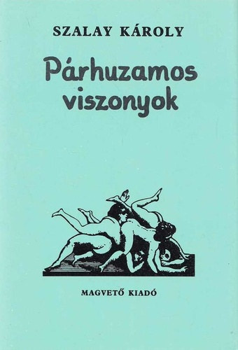 Szalay Károly: Párhuzamos viszonyok