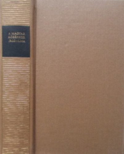 : A magyar középkor irodalma (Magyar remekírók)