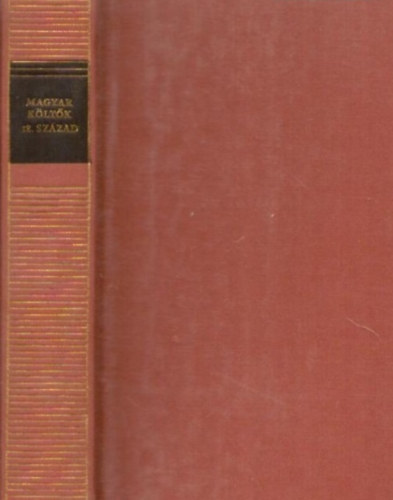 Faludi Ferenc - Amade László - Fekete János - Teleki József: Magyar költők 18. SZÁZAD - Magyar remekírók