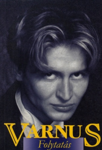 Varnus Xaver: Varnus - Folytatás