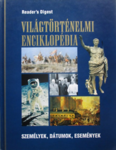 : Reader's Digest Világtörténelmi enciklopédia 