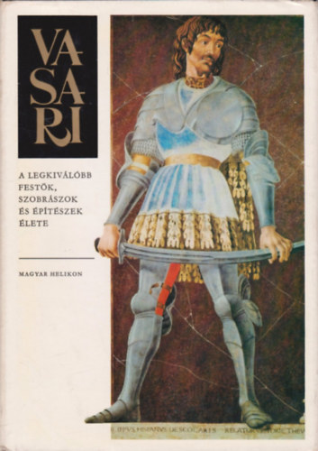 Vasari Giorgio: A legkiválóbb festők, szobrászok és építészek élete