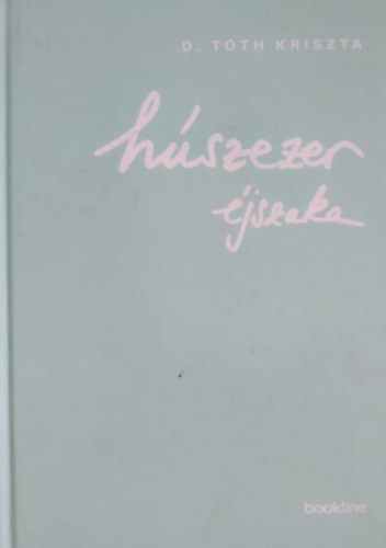 D. Tóth Kriszta: Húszezer éjszaka