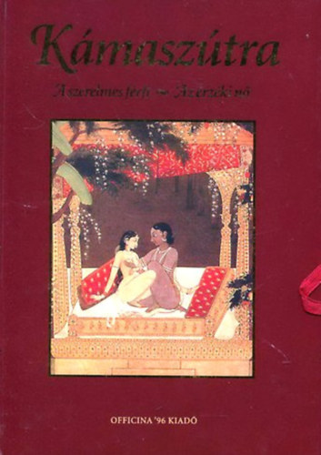 : Kámaszútra - A szerelmes férfi - Az érzéki nő