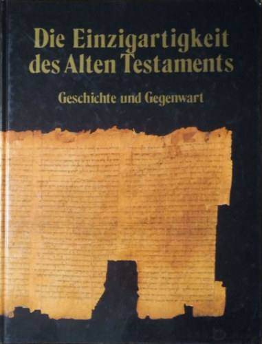 Georgette Corcos (Hrsg.): Die Einzigartigkeit des Alten Testaments - Geschichte und Gegenwart