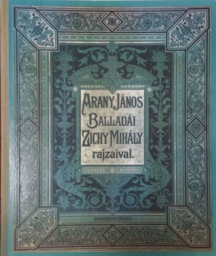 Arany János: Arany János balladái Zichy Mihály rajzaival (facsimile kiadás)