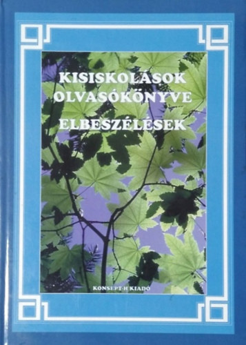 Kerekesné Belos Hajnalka: Kisiskolások olvasókönyve 3. Elbeszélések