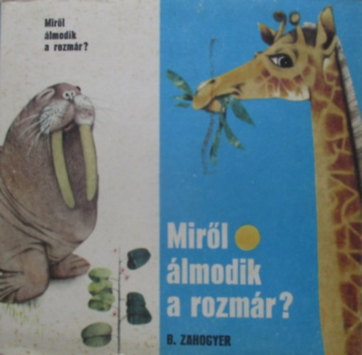 B. Zahogyer: Miről álmodik a rozmár?