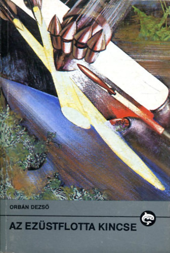 Orbán Dezső: Az ezüstflotta kincse