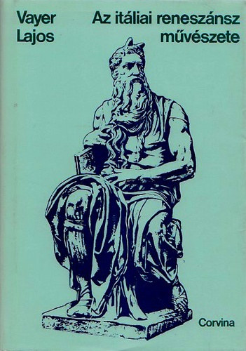 Vayer Lajos: Az itáliai reneszánsz művészete