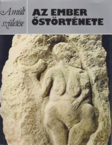 John Waechter: Az ember őstörténete (A múlt születése)