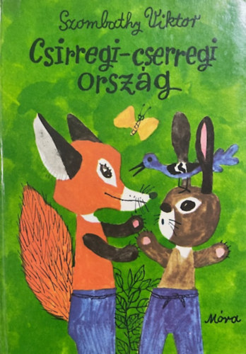 Szombathy Viktor: Csirregi-cserregi ország