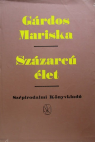 Gárdos Mariska: Százarcú élet