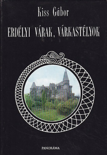 Kiss Gábor: Erdélyi várak, várkastélyok