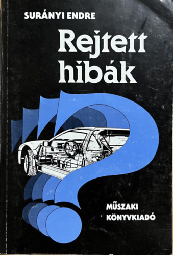 Surányi Endre: Rejtett hibák- Mi a baja az autónak?