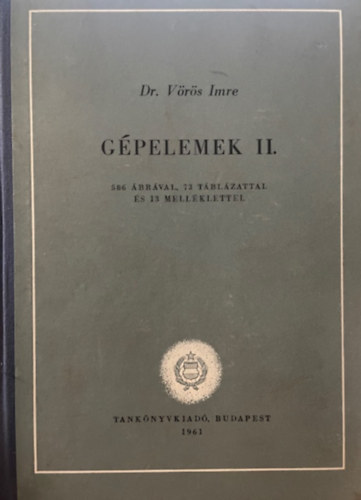 Dr. Vörös Imre: Gépelemek II.