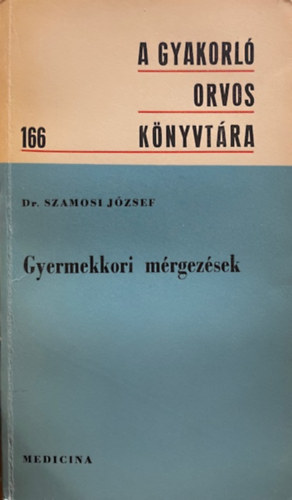 Dr. Szamosi József: Gyermekkori mérgezések