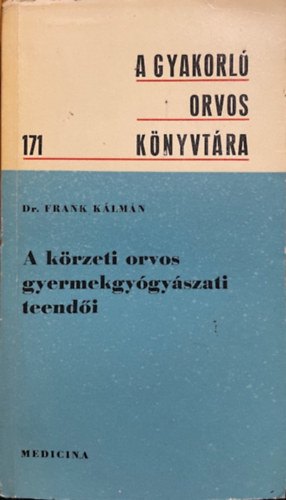 Dr. Frank Kálmán: A körzeti orvos gyermekgyógyászati teendői