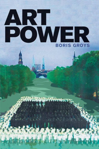 Boris Groys: Art Power