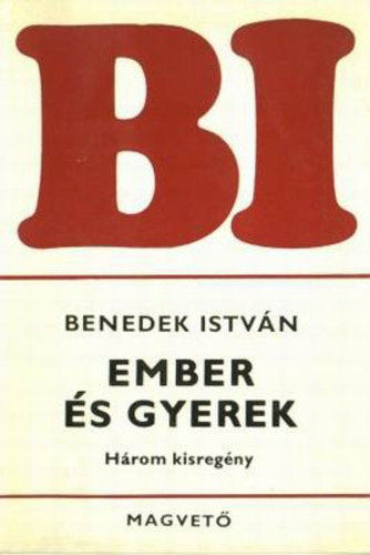 Benedek István: Ember és gyerek
