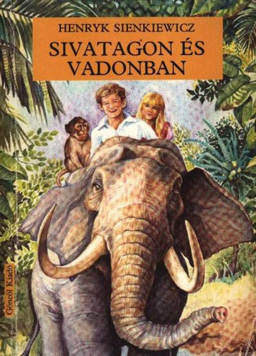 Henryk Sienkiewicz: Sivatagon és vadonban