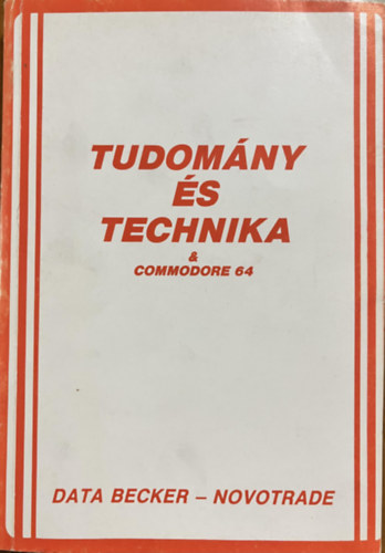 Dobosné Hartyányi Mária: Tudomány és Technika - Commodore 64