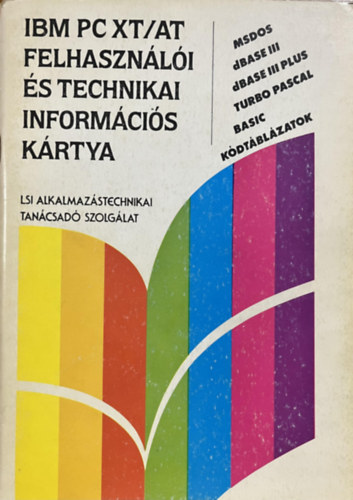 Erdős - Horváth - Pajor - Rusznák - Schilling: IBM PC XT/AT felhasználói és technikai információs kártya