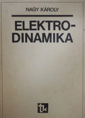 Nagy Károly: Elektrodinamika