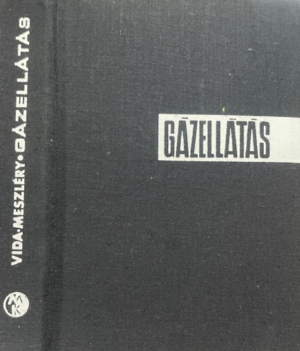 Dr. Vida Miklós- Meszléry Celesztin: Gázellátás (Elosztás-felhasználás)