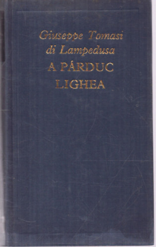 G. Tomasi di Lampedusa: A párduc - Lighea (A világirodalom klasszikusai)