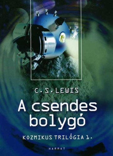 C. S. Lewis: A csendes bolygó - Kozmikus trilógia 1.