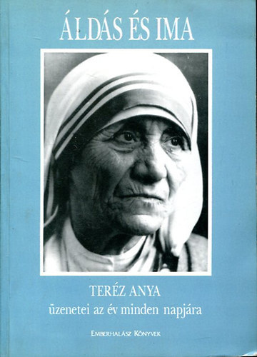Új Mandátum Könyvkiadó: Áldás és ima (Teréz anya üzenetei az év minden napjára)