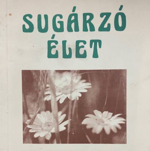 : Sugárzó élet - Válogatás Slachta Margit testvér gondolataiból