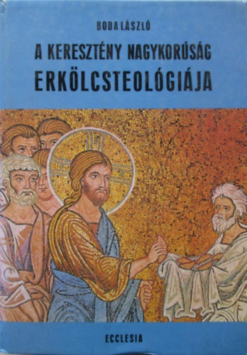 Boda László: A keresztény nagykorúság erkölcsteológiája