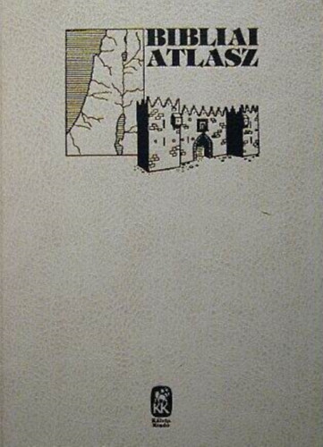 Református Sajtóosztály: Bibliai atlasz - Kortörténeti bevezetéssel