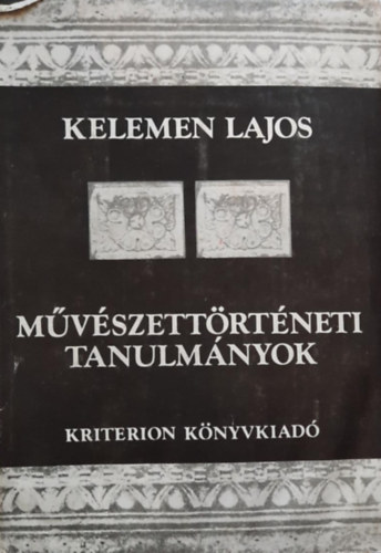 Kelemen Lajos: Művészettörténeti tanulmányok II.