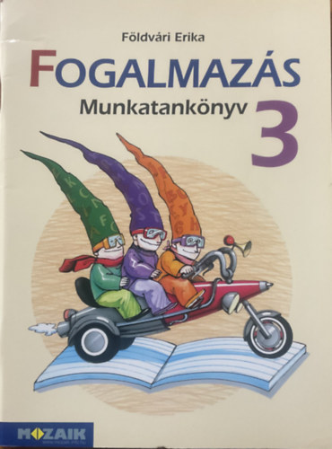 Földvári Erika: Fogalmazás munkatankönyv 3. osztály