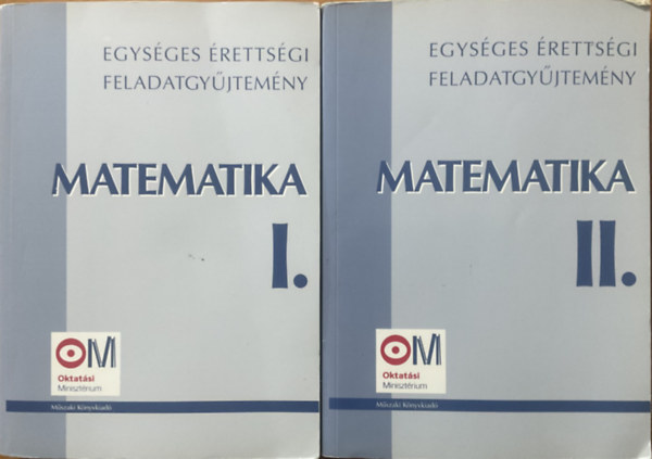 Hortobágyi-Marosvári-Pálmay: Matematika: Egységes érettségi feladatgyűjtemény I-II.