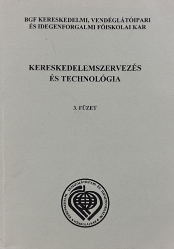 : Kereskedelemszervezés és technológia 3. füzet - Fuvarozás, szállítmányozás