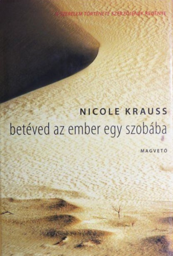 Nicole Krauss: Betéved az ember egy szobába