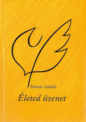Simon András: Életed üzenet